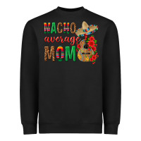 Black Nacho Average Mom Heavyweight Sweatshirt - texasbilliewilder