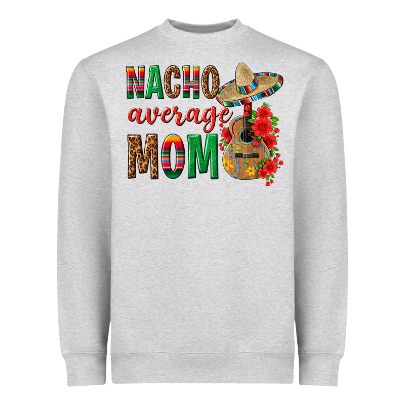 Nacho Average Mom Heavyweight Sweatshirt by texasbilliewilder | Teevron