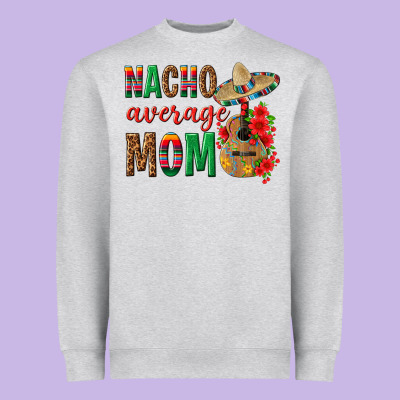 Nacho Average Mom Heavyweight Sweatshirt Designed By Texasbilliewilder