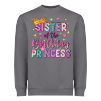 Sister Of The Birthday Princess Heavyweight Sweatshirt | Teevron