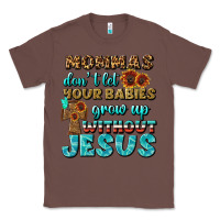Chestnut Mommas Don't Let Your Babies Grow  Up Without Jesus Classic Tee - BundleAndBundleShop
