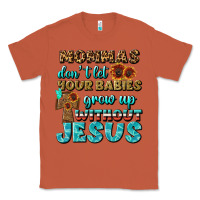 Copper Mommas Don't Let Your Babies Grow  Up Without Jesus Classic Tee - BundleAndBundleShop