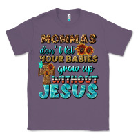 Lavender Mommas Don't Let Your Babies Grow  Up Without Jesus Classic Tee - BundleAndBundleShop