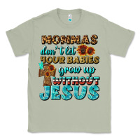 Matcha Mommas Don't Let Your Babies Grow  Up Without Jesus Classic Tee - BundleAndBundleShop