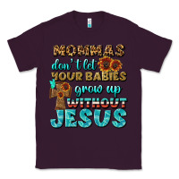 Plum Mommas Don't Let Your Babies Grow  Up Without Jesus Classic Tee - BundleAndBundleShop