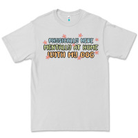 Dove Grey physically here mentally at home with my dog Premium Tee - MaliasSmallBusiness