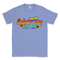 Colony Blue Sounds Gay I'm in Pride LGBTQ Classic Tee - BundleAndBundleShop