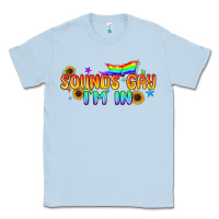 Dusty Blue Sounds Gay I'm in Pride LGBTQ Classic Tee - BundleAndBundleShop