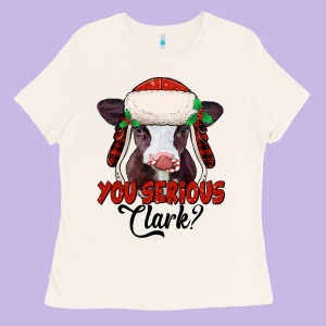 You Serious Clark Baby Cow Ladies Tee Designed By Jasminsmagicworld