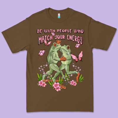Be With People Who Match Your Energy Premium Tee Designed By Maliassmallbusiness