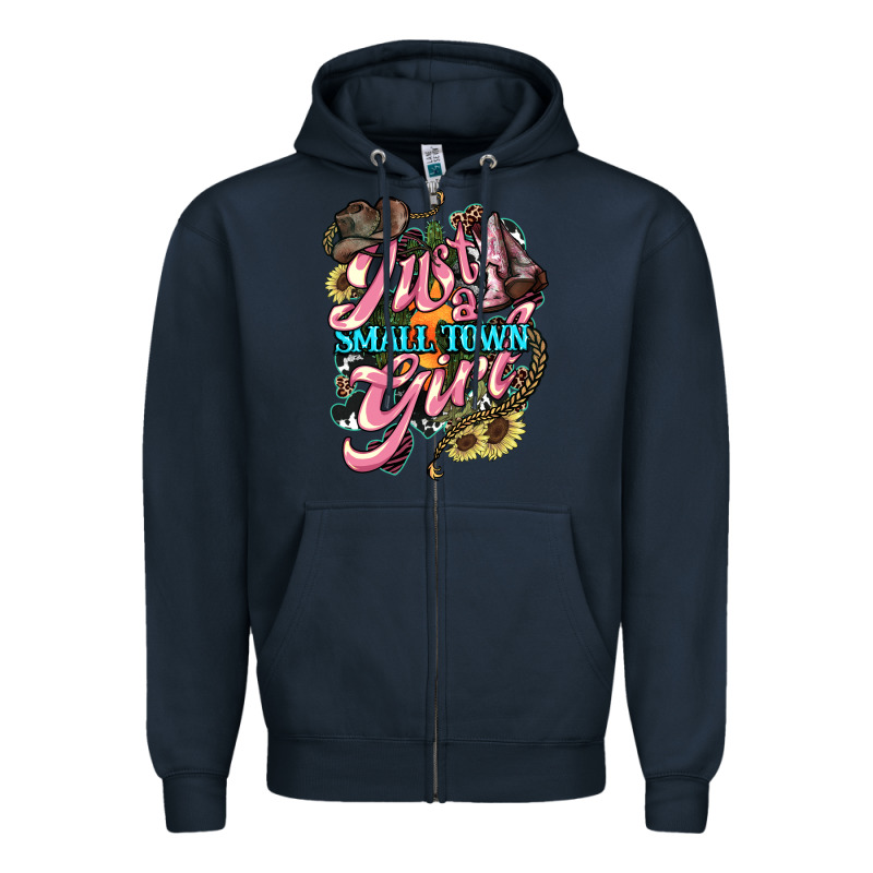 Just A Small Town Girl Zipper Hoodie by HowdyJamesFarm | Teevron