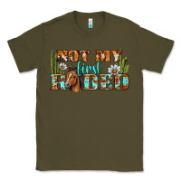 Army Green Not My First Rodeo Western Classic Tee - BundleAndBundleShop