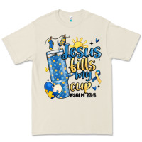 Down Syndrome Jesus Fills My Cup Premium Tee | Teevron