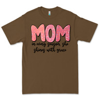Mom In Every Season, She Shines With Grace Premium Tee | Teevron