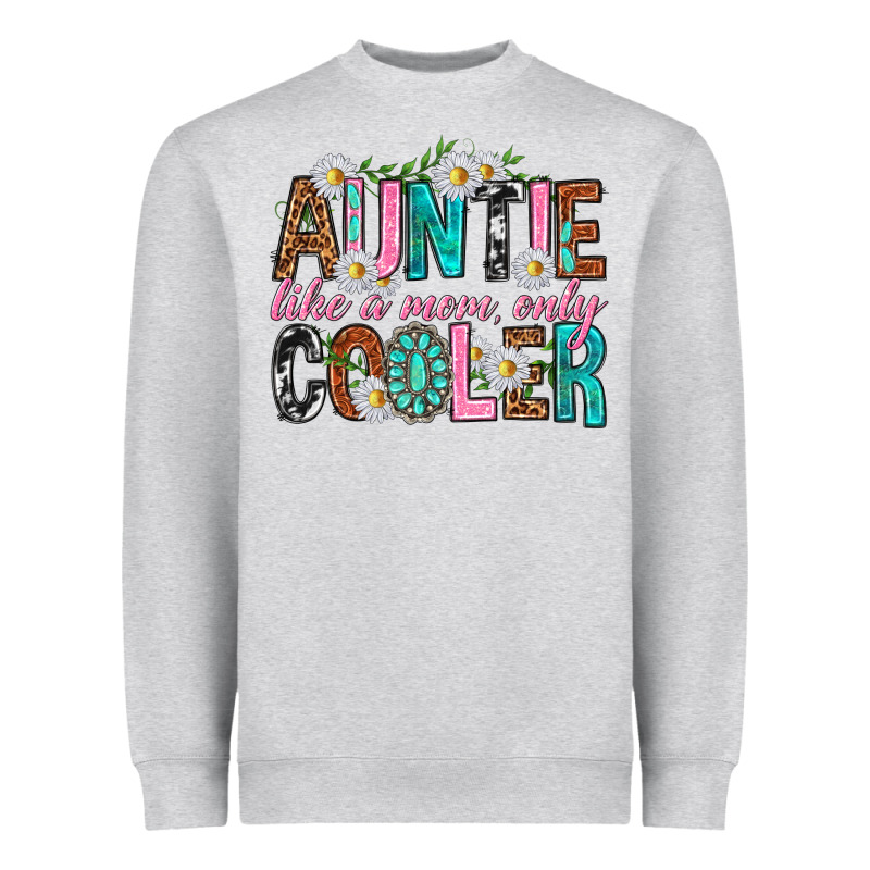 Auntie Like A Mom Only Cooler Heavyweight Sweatshirt by texasbilliewilder | Teevron
