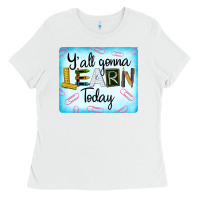 White Y'all Gonna Learn Today Ladies Tee - LillyAllenDesigns