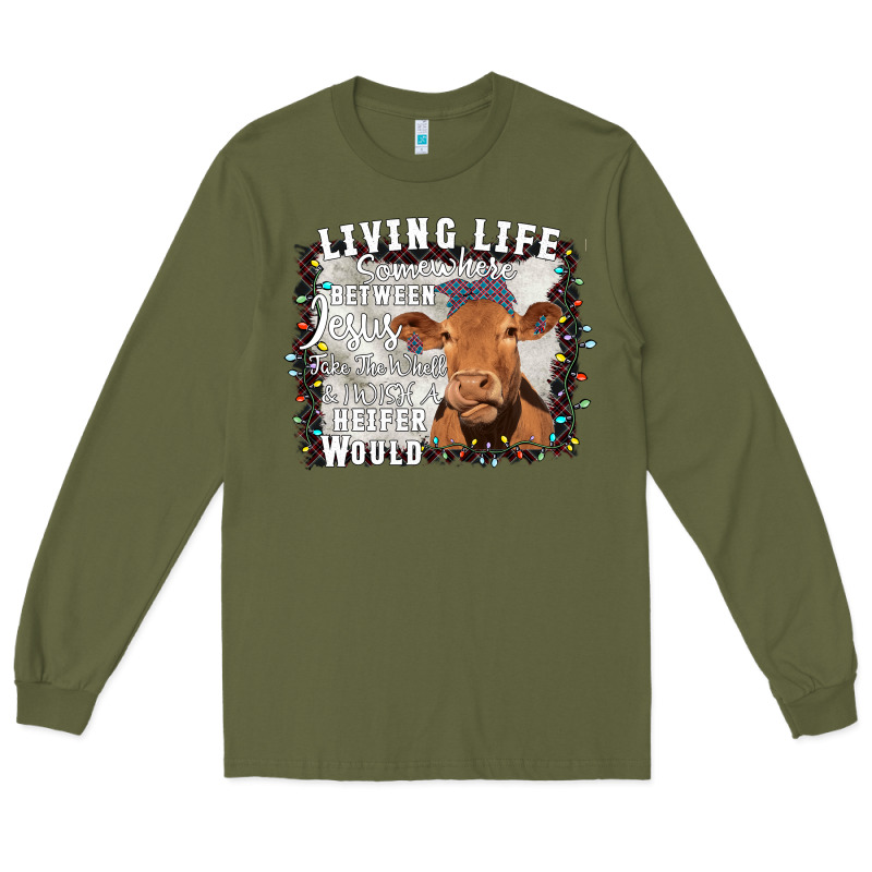 Between Jesus Take The Wheel I Wish A Heifer Would Long Sleeve Tee by Bettercallsaul | Teevron