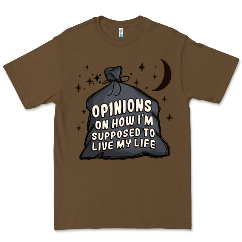 Opinions On How I'm Supposed To Live My Life Premium Tee by MaliasSmallBusiness | Teevron