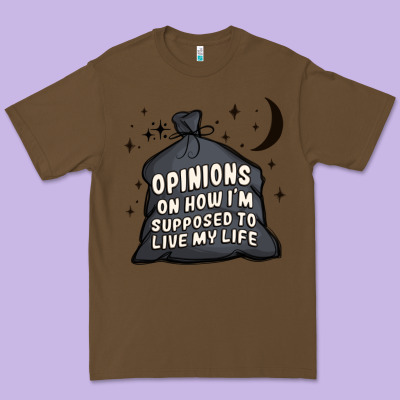 Opinions On How I'm Supposed To Live My Life Premium Tee Designed By Maliassmallbusiness