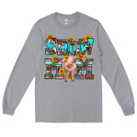 Heather Grey show mom pig Long Sleeve Tee - RanaPortraitStore