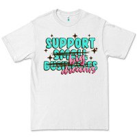 White support small businesses big dreams Premium Tee - MaliasSmallBusiness