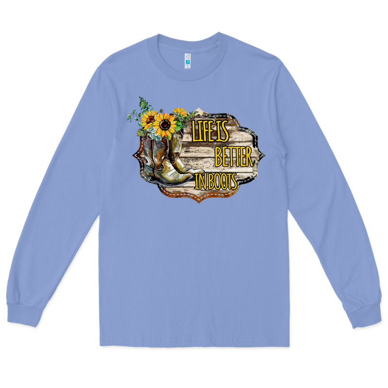 Life Is Better In Boots Long Sleeve Tee by Bettercallsaul | Teevron