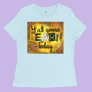 Western Y'all Gonna Learn Today Ladies Tee Designed By Lillyallendesigns