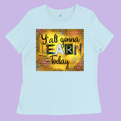 Western Y'all Gonna Learn Today Ladies Tee Designed By Lillyallendesigns