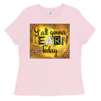Bubblegum Pink Western Y'all Gonna Learn Today Ladies Tee - LillyAllenDesigns