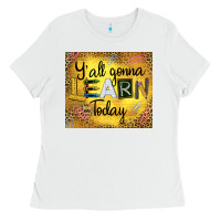 White Western Y'all Gonna Learn Today Ladies Tee - LillyAllenDesigns