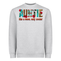 Heather Grey Auntie Like a Mom Only Cooler Heavyweight Sweatshirt - texasbilliewilder
