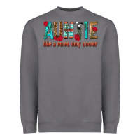 Storm Auntie Like a Mom Only Cooler Heavyweight Sweatshirt - texasbilliewilder