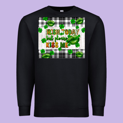 Irish Today But Please Kiss Me St. Patricks Day Premium Sweatshirt Designed By Fadigitalartstudio