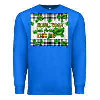 True Royal Irish today but please kiss me st. patricks day Premium Sweatshirt - FaDigitalArtStudio