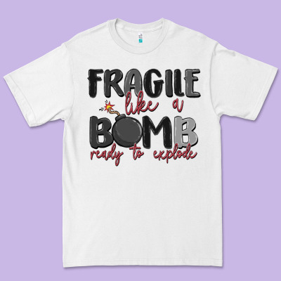 Fragile Like A Bomb Ready To Explode Premium Tee Designed By Maliassmallbusiness