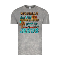 Cloud Rock Mommas Don't Let Your Babies Grow  Up Without Jesus Vintage Tee - BundleAndBundleShop