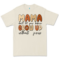 Bone mama dont let your babies grow up without jesus Premium Tee - MaliasSmallBusiness