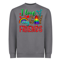 I Love My Gay Friends Heavyweight Sweatshirt | Teevron