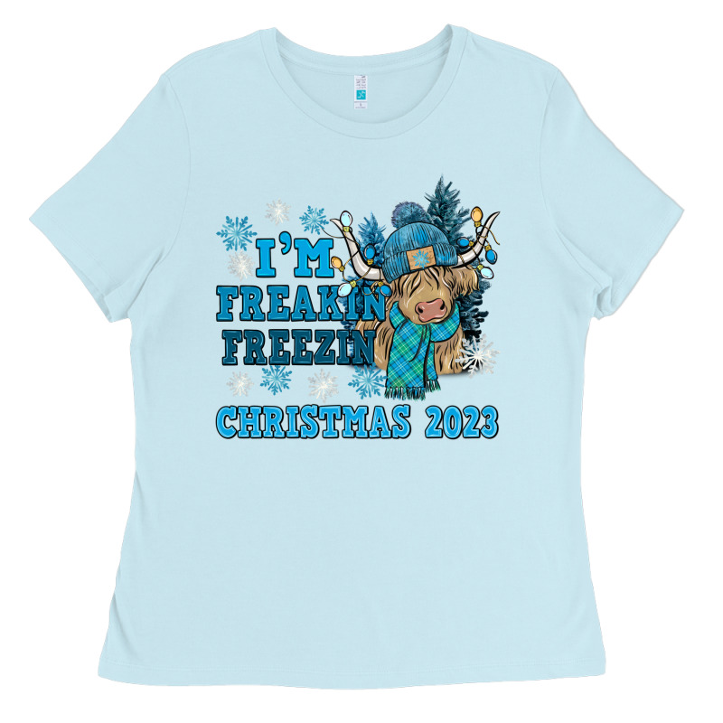 I'm Freakin Freezin Christmas 2023 Ladies Tee by NancyCooperArtShop | Teevron