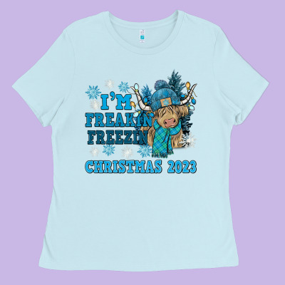 I'm Freakin Freezin Christmas 2023 Ladies Tee Designed By Nancycooperartshop