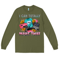 Army Green i can totally make that Long Sleeve Tee - RanaPortraitStore