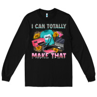 Black i can totally make that Long Sleeve Tee - RanaPortraitStore
