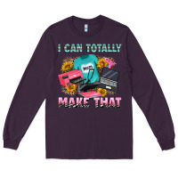 Plum i can totally make that Long Sleeve Tee - RanaPortraitStore