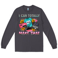 Smoke i can totally make that Long Sleeve Tee - RanaPortraitStore