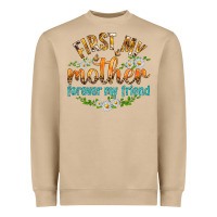 Mushroom First My Mother Forever My Friend with Daisies Heavyweight Sweatshirt - texasbilliewilder