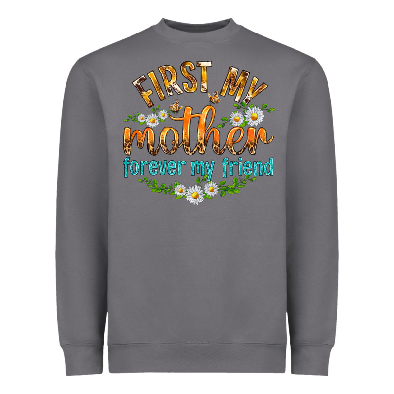 First My Mother Forever My Friend With Daisies Heavyweight Sweatshirt by texasbilliewilder | Teevron