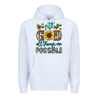 White with god all things are possible Premium Hoodie - OliviaCreatesArt