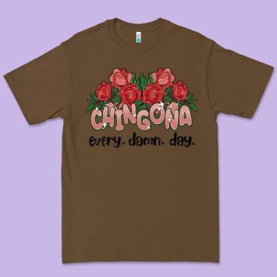 Chingona Every Damn Day Premium Tee Designed By Maliassmallbusiness
