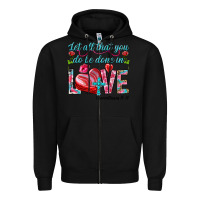 Black Let all that you do be done in love 1 corinthians Zipper Hoodie - HowdyJamesFarm