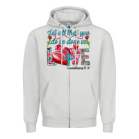 Dove Grey Let all that you do be done in love 1 corinthians Zipper Hoodie - HowdyJamesFarm